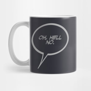 Word Balloon “Oh, Hell no.” Version B Mug